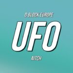 2024年 D Block Europe (Young Adz & Dirtbike LB) x Aitch – UFO (Lyrics)