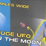 2024年 HUGE UFO Of Non-Human Origin Has Been Spotted Over The MOON!