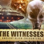 2024年 The Witnesses – Ancient Alien Encounters | Full 4K Documentary