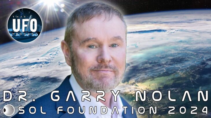 2024年 Dr.Garry Nolan, SOL Foundation 2024 || That UFO Podcast