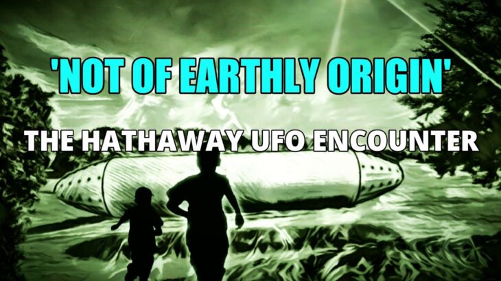 2024年 “’Not of Earthly Origin’: The Hathaway UFO Encounter” | Paranormal Stories