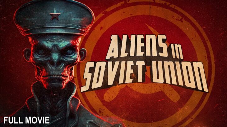 2024年 Aliens in Soviet Union | Full Aliens Documentary