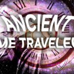 2024年 Ancient Aliens: Shocking Evidence of TIME TRAVEL?!