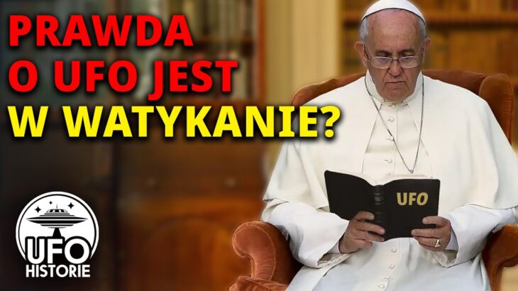 2024年 Sekretne Archiwa Watykanu: tam jest prawda o UFO? – ufo historie