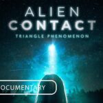 2024年 Alien Contact: Triangle Phenomenon | Full Documentary