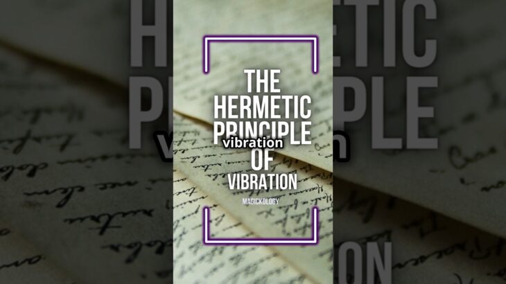 Law of Vibration in Hermeticism #occult #spiritual #witchesofyoutube #magick #witchcraft