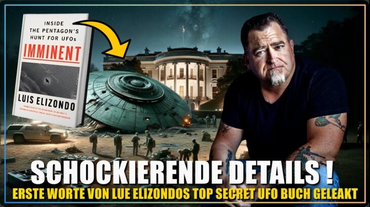 2024年 Schockierende Details aus Lue Elizondos unveröffentlichten UFO-Buch geleaked!