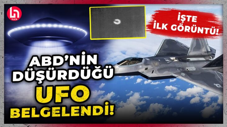 2024年 19 ay sır gibi saklandı! ABD’nin düşürdüğü UFO’nun görüntüleri ilk kez paylaşıldı!