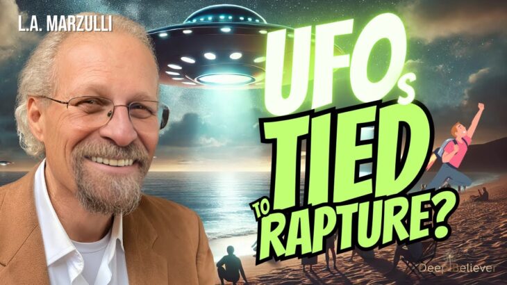 2024年 Are Current UFO Sightings Tied To the Rapture? | Deep Believer