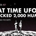 2024年 That Time UFOs Attacked 2,000 Humans : WEAPONIZED : EPISODE #57