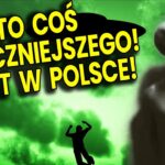 2024年 UFO To Coś Mroczniejszego Niż Kosmici i JEST W POLSCE! – Analiza Ator Przepowiednie