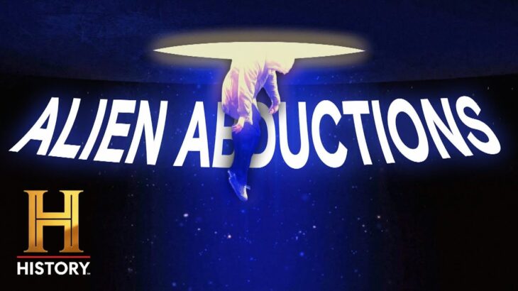 2024年 Ancient Aliens: These 4 Alien Abductions Will Give You Nightmares