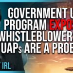 2024年 Government UFO Program EXPOSED, Whistleblowers Say UAPs Are A KNOWN PROBLEM