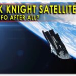 2024年 Is the most infamous UFO for real?  The Black Knight satellite and other orbital mysteries!