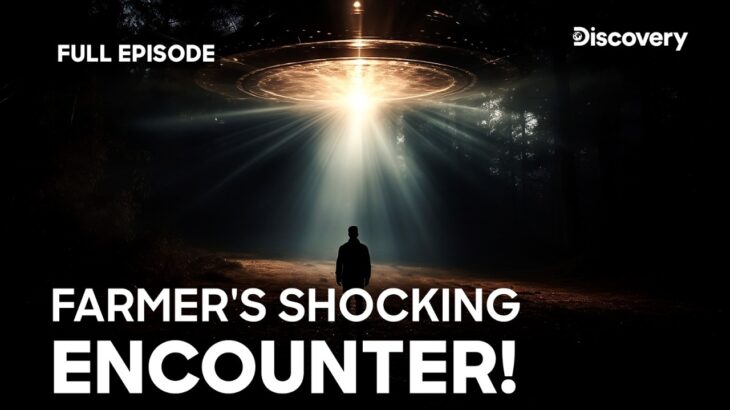 2024年 A UFO Encounter in the Fields! | Alien Encounters: Fact or Fiction | Full Episode | Discovery