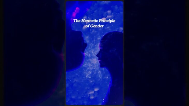 The Hermetic Principle of Gender