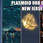 2024年 PLASMOID ORBS Take Down NEW JERSEY DRONES And Wright-Patterson Closes Due To Heavy UAP Activity