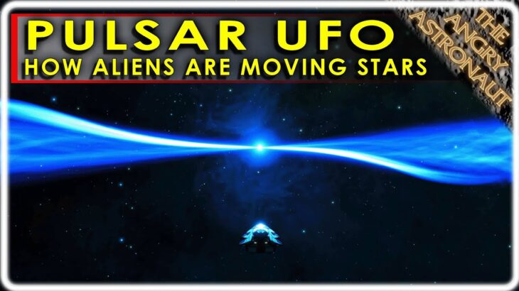 2024年 Pulsar UFO!!  Astronomer reveals Alien Civilizations moving stars across the galaxy?  How?