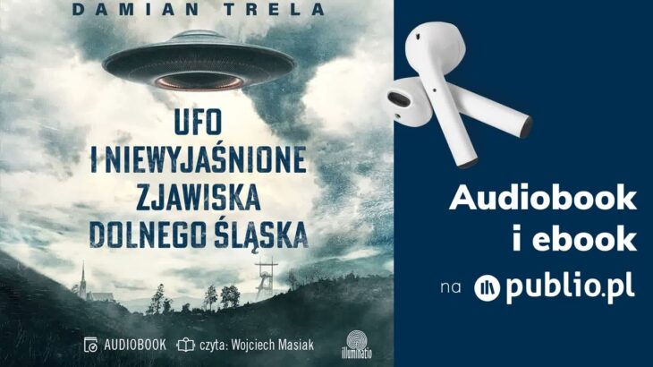 2024年 UFO i niewyjaśnione zjawiska Dolnego Śląska. Damian Trela. Audiobook PL [Reportaż]