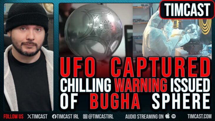 2024年 UFO CAPTURED, Chilling WARNING Issued Of BUGHA Sphere
