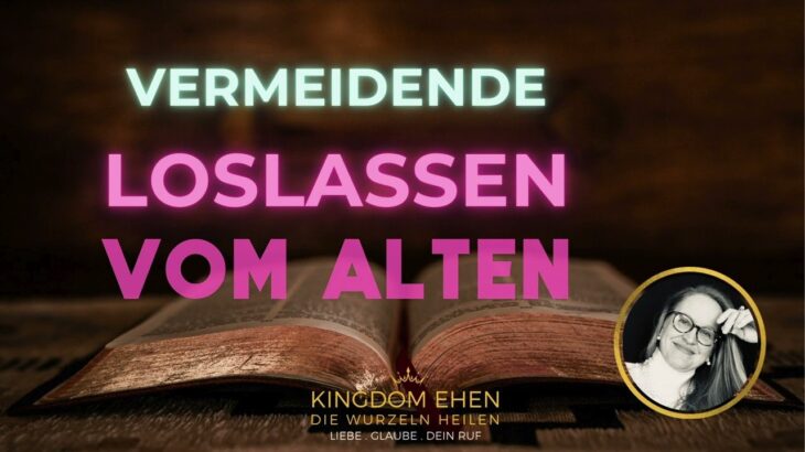 Beim WARTEN auf VERMEIDENDE: darum willst du von ALTEM loslassen & dich ERNEUERN