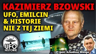 2024年 UFO, kosmici w Emilcinie i historie nie z tej ziemi: Kazimierz Bzowski (1925-2005) – Arek Miazga