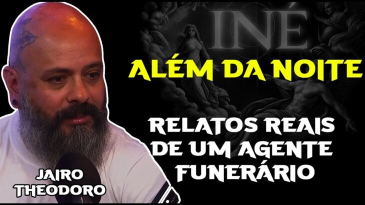 NOS BASTIDORES DA MORTE EXPERIÊNCIAS DE JAIRO THEODORO COM CORPOS E FUNERAL – MOMÓRIAS DO OCULTO