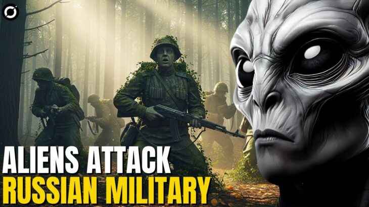 2024年 Russian Soldiers Petrified by Aliens – CIA UFO Files Reveal Shocking Truth