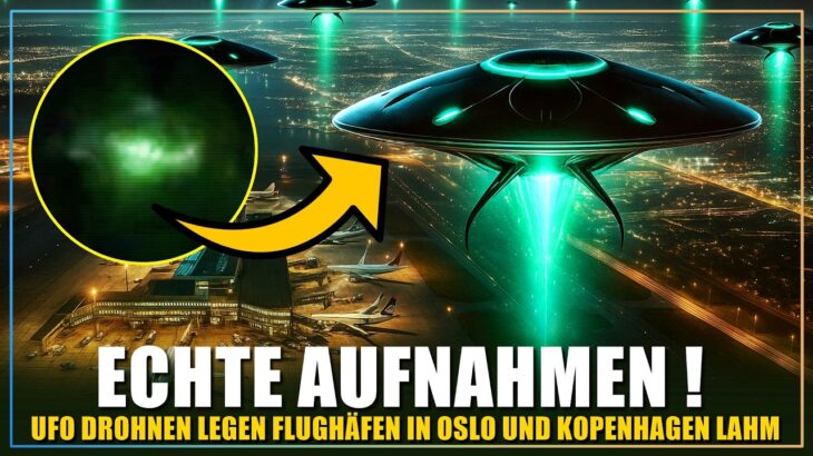 2024年 EILMELDUNG | UFO Drohnen legen Flughäfen in Kopenhagen und Oslo lahm!