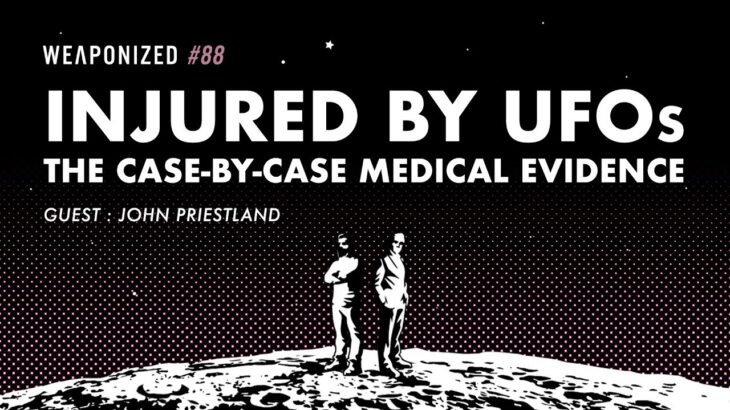 2024年 Injured by UFOs – The Case-By-Case Medical Evidence : WEAPONIZED : EPISODE #88