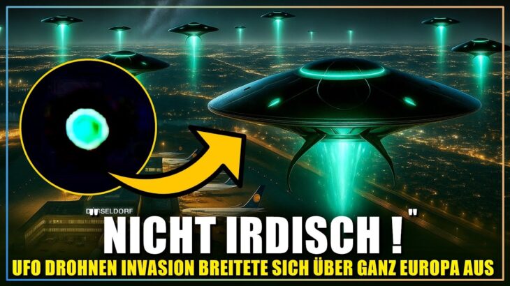 2024年 “Nicht irdische Objekte!” – UFO Drohnen Invasion breitet sich über Europa (auch Deutschland) aus!