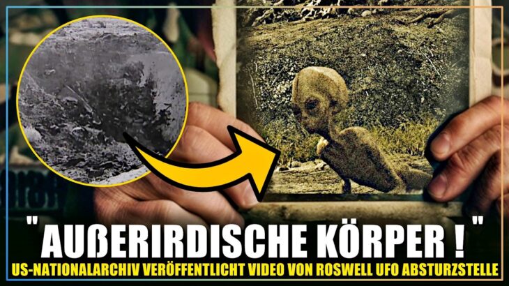 2024年 Sensation! Roswell UFO Crash Video von US-Nationalarchiv veröffentlicht (mit Alien Körpern?!)