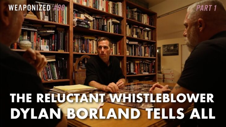 2024年 The Reluctant UFO Whistleblower – Dylan Borland Tells All : WEAPONIZED : EPISODE #90