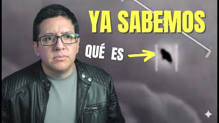 2024年 Los OVNIS que ya HAN SIDO Explicados