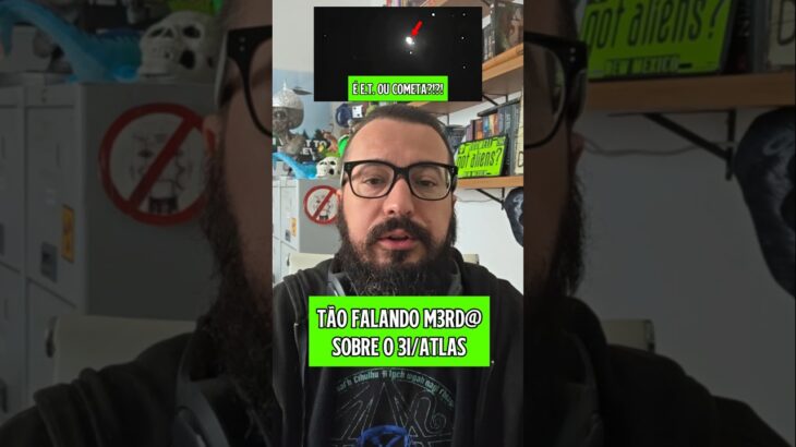 2024年 Todo mundo surtando com o 3I/ATLAS… e com razão #UFO #Cometa #Curiosidades #MistériosDoUniverso